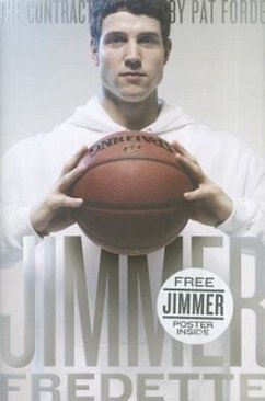The Contract: The Journey of Jimmer Fredette from the Playground to the Pros - Forde, Pat