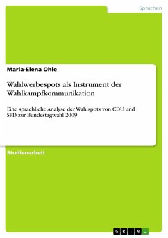 Wahlwerbespots als Instrument der Wahlkampfkommunikation - Ohle, Maria-Elena