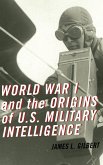 World War I and the Origins of U.S. Military Intelligence