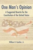 One Man's Opinion: A Suggested Rewrite for the Constitution of the United States