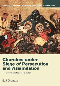 Churches under Siege of Persecution and Assimilation - Oropeza, B. J.