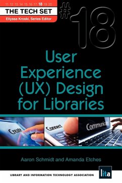 User Experience (UX) Design for Libraries - Schmidt, Aaron; Etches, Amnda