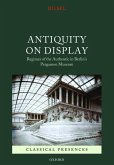 Antiquity on Display: Regimes of the Authentic in Berlin's Pergamon Museum