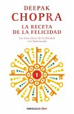 La receta de la felicidad : las siete claves de la felicidad y la iluminación