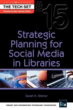Strategic Planning for Social Media in Libraries - Steiner, Sarah K.