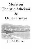 More on Theistic Atheism & Other Essays