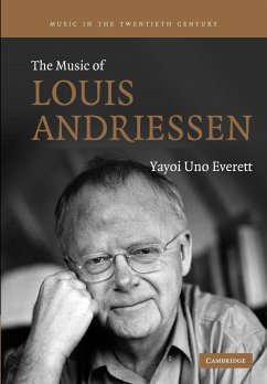 The Music of Louis Andriessen - Everett, Yayoi Uno