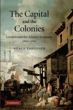 The Capital and the Colonies - Zahedieh, Nuala