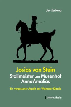 Josias von Stein - Stallmeister am Musenhof Anna Amalias - Ballweg, Jan