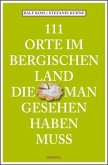 111 Orte im Bergischen Land, die man gesehen haben muss