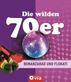 Die wilden 70er - Bonanzarad und Flokati