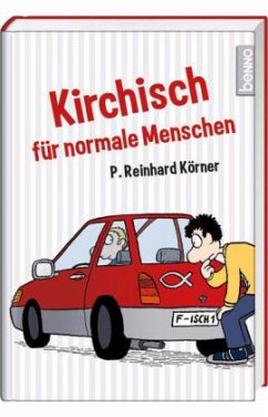 Kirchisch für normale Menschen - Körner, Reinhard