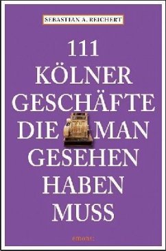 Cover 111 Kölner Geschäfte die man gesehen haben muss