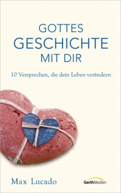 Gottes Geschichte mit dir - Lucado, Max