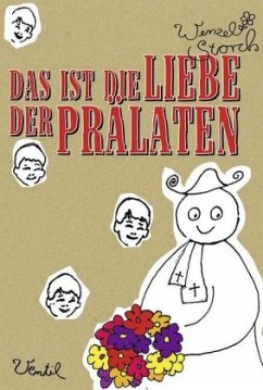 Das ist die Liebe der Prälaten - Storch, Wenzel