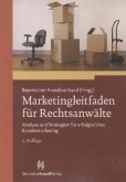 Marketingleitfaden für Rechtsanwälte Marketingleitfaden für Rechtsanwälte