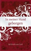 In meiner Hand geborgen In meiner Hand geborgen