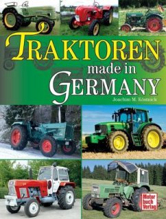 Traktoren made in Germany - Köstnick, Joachim M.