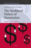 The Neoliberal Pattern of Domination: Capital's Reign in Decline
