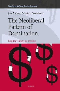 The Neoliberal Pattern of Domination: Capital's Reign in Decline - Sánchez Bermúdez, José Manuel