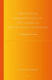 Theological Hermeneutics in the Classical Pentecostal Tradition: A Typological Account
