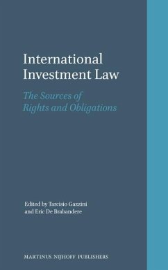 International Investment Law: The Sources of Rights and Obligations - Gazzini, Tarcisio; de Brabandere, Eric
