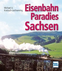 Eisenbahnparadies Sachsen - Kratzsch-Leichsenring, Michael U.