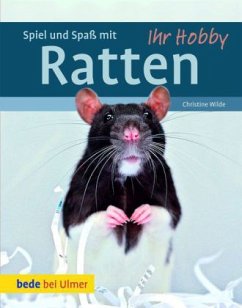 Spiel und Spaß mit Ratten - Wilde, Christine