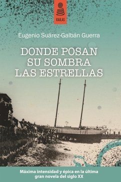 Donde posan su sombra las estrellas - Suárez-Galbán Guerra, Eugenio