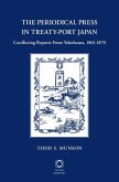 The Periodical Press in Treaty-Port Japan: Conflicting Reports from Yokohama, 1861-1870