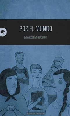 Por el mundo - Gor'kiï, Maksim; Gorki, Maksim