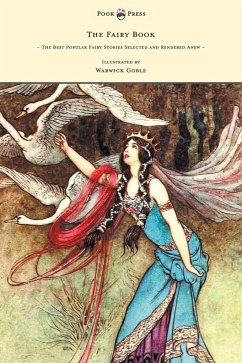 The Fairy Book - The Best Popular Fairy Stories Selected and Rendered Anew - Illustrated by Warwick Goble - Craik, Dinah