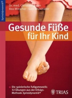 Gesunde Füße für Ihr Kind - Wickihalter, Gabi;Larsen, Christian;Miescher, Bea