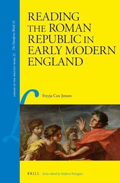 Reading the Roman Republic in Early Modern England - Cox Jensen, Freyja