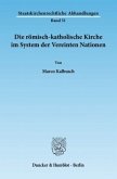 Die römisch-katholische Kirche im System der Vereinten Nationen.