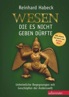 Wesen, die es nicht geben dürfte - Habeck, Reinhard