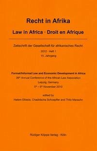 Formal / Informal Law and Economic Development in Africa - Elliesie, Hatem, Thilo Marauhn und Chadidscha Schoepffer