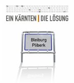 Ein Kärnten. Die Lösung Ein Kärnten. Die Lösung