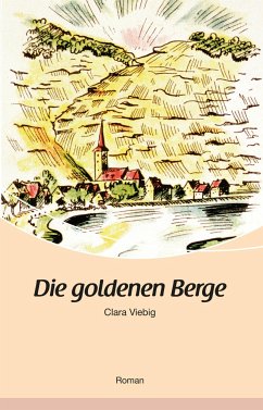 Die goldenen Berge - Viebig, Clara