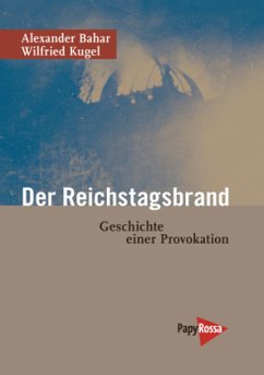 Der Reichstagsbrand - Bahar, Alexander;Kugel, Wilfried
