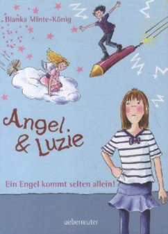 Angel & Luzie - Ein Engel kommt selten allein - Minte-König, Bianka