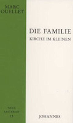 Die Familie, Kirche im Kleinen - Ouellet, Marc