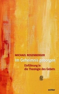 Im Geheimnis geborgen - Rosenberger, Michael