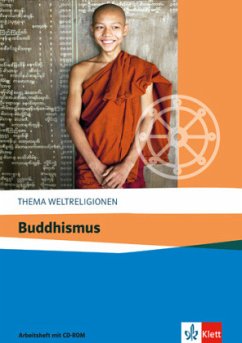 Buddhismus: Arbeitsheft mit CD-ROM ab Klasse 10 (Thema Weltreligionen)