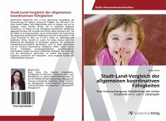 Stadt-Land-Vergleich der allgemeinen koordinativen Fähigkeiten - Fuchs, Birgit