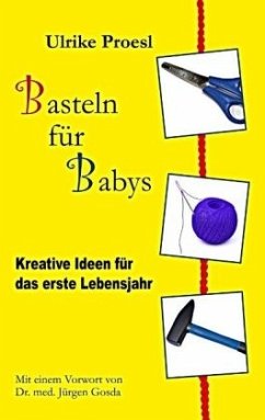 Basteln für Babys - Proesl, Ulrike