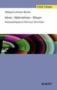 Hören ¿ Wahrnehmen ¿ Wissen - Lohmann-Becker, Hildegund