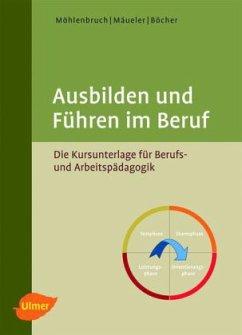 Ausbilden und Führen im Beruf - Mäueler, Bernd;Möhlenbruch, Georg