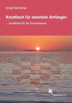 Kroatisch für absolute Anfänger. Lehrbuch - Wethmar, Emeli