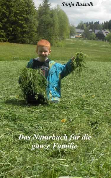 Das Naturbuch für die ganze Familie Das Naturbuch für die ganze Familie